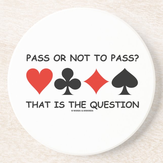 Pass Or Not To Pass That Is The Question (Bridge) Coaster (Front)
