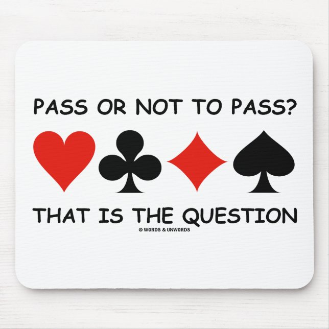 Pass Or Not To Pass That Is The Question (Bridge) Mouse Pad (Front)