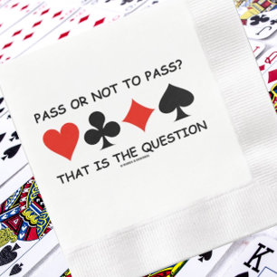 Pass Or Not To Pass? That Is The Question Bridge Napkin