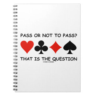 Pass Or Not To Pass That Is The Question (Bridge) Notebook
