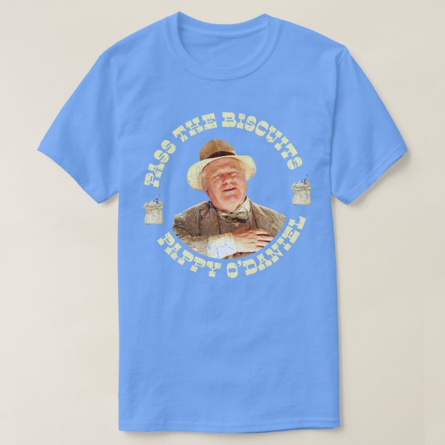 Pass the Biscuits Pappy ODaniel Pappy Odaniel T-Shirt (Design Front)
