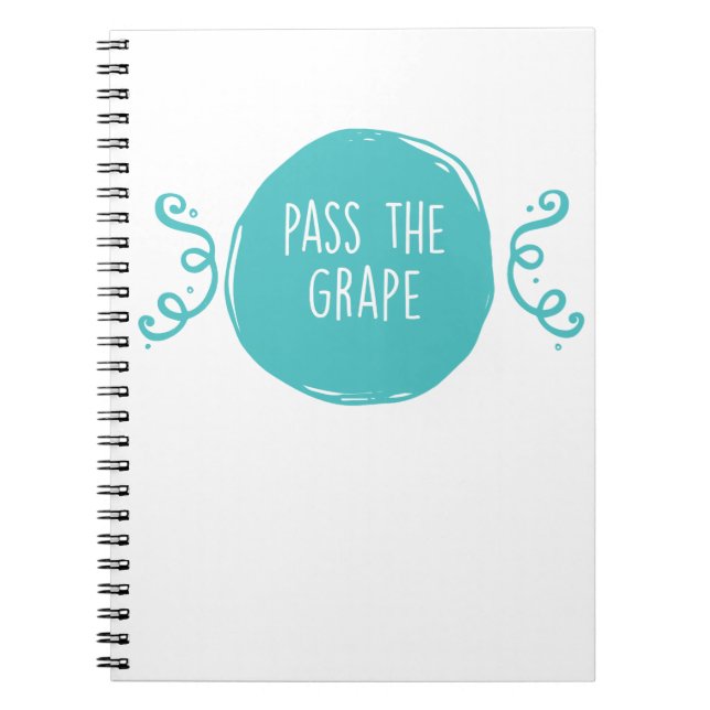 Pass the Grape Spiral Notebook (Front)