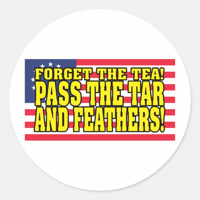 Pass the Tar and Feathers! Classic Round Sticker (Front)