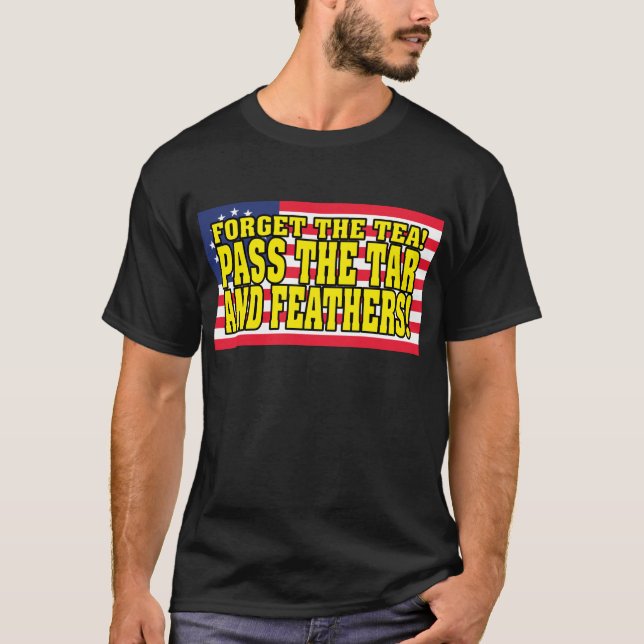 Pass the Tar and Feathers! T-Shirt (Front)