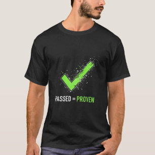 Passed Equals Proven Software Testing Green  T-Shirt