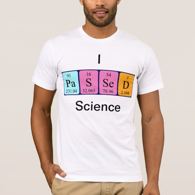 Passed science periodic table name shirt (Front)