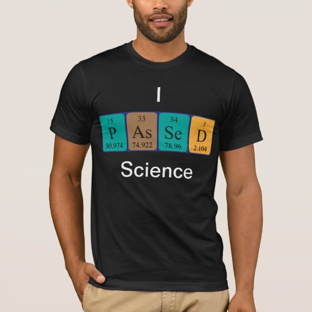 Passed science periodic table name shirt (Front)