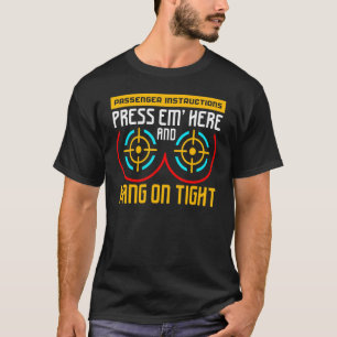 Passenger Instruction Press'em Here And Hang On Ti T-Shirt