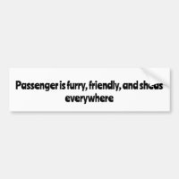 Passenger is furry, friendly, and sheds everywhere