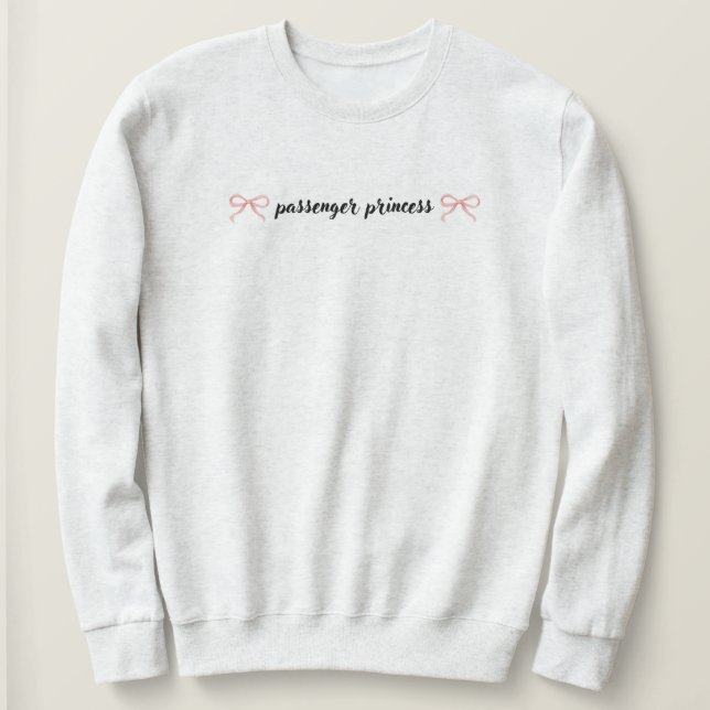 Passenger Princess Sweatshirt (Design Front)