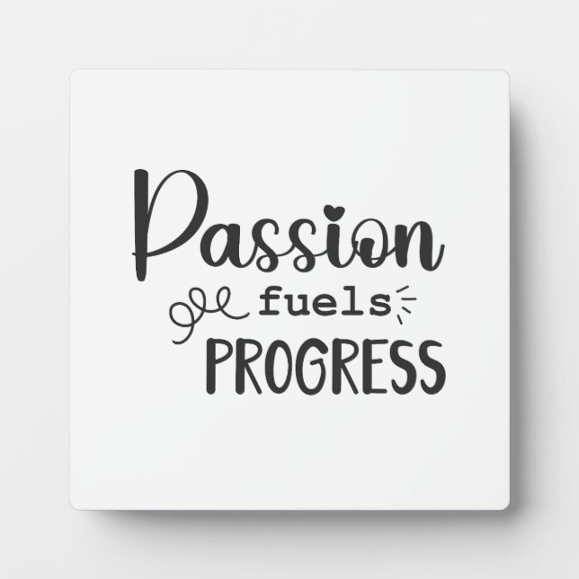 Passion Fuels Progress, Success Hustle Motivation Plaque (Front)
