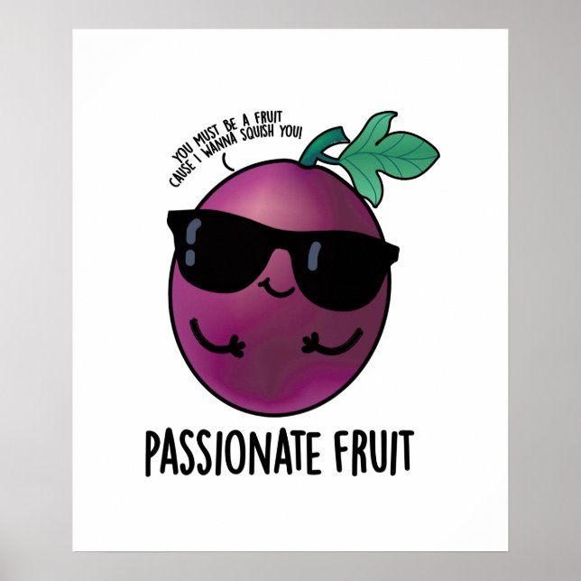 Passionate Fruit Funny Passion Fruit Pun Poster (Front)
