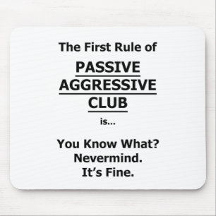 Passive Aggressive Club Mouse Pad