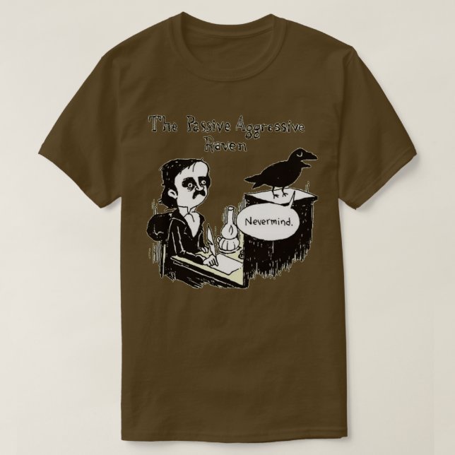PASSIVE AGGRESSIVE RAVEN T-Shirt (Design Front)