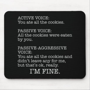 Passive-Aggressive Voice Funny Sarcastic Quote Mouse Pad