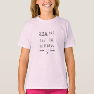 Passover Girls'' T-Shirt Elijah left the building