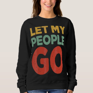 Passover Let My People Go Jewish Seder Family Sweatshirt