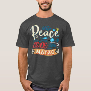 Passover Peace Love Matzo Funny Seder Jewish Holid T-Shirt