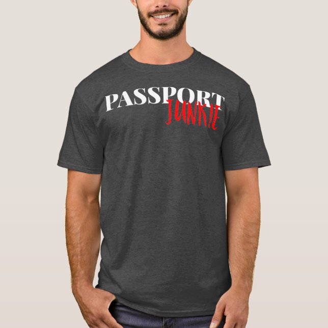 Passport Junkie  Traveller Vacation Gift T-Shirt (Front)