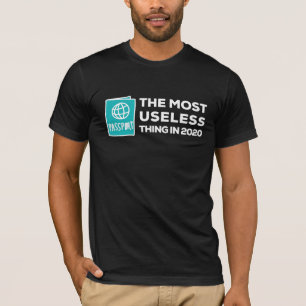 PASSPORT the most useless thing in 2020 T-Shirt