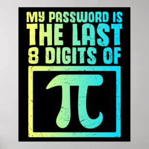 Password last Digits Of Pi Funny Nerd Geek Math Poster