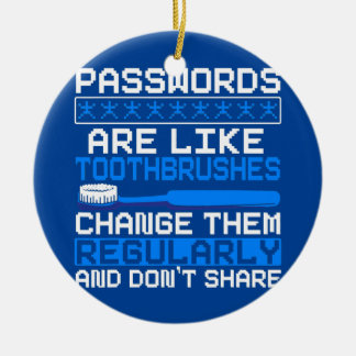 Passwords Are Like Toothbrushes Change Them Ceramic Tree Decoration