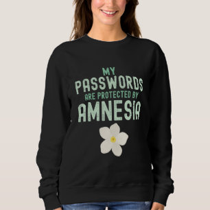 Passwords Protected By Amnesia Senior Citizen Humo Sweatshirt