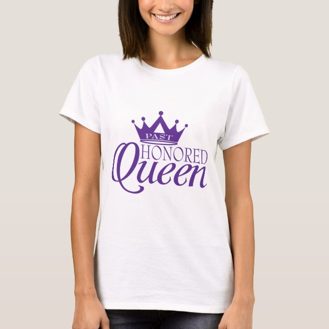 Past Honoured Queen T-Shirt (Front)
