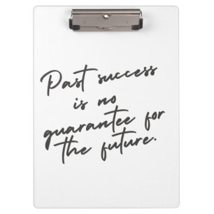 Past success is no guarantee quote clipboard