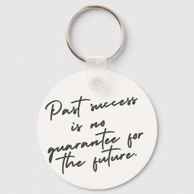 Past success is no guarantee quote key ring (Front)