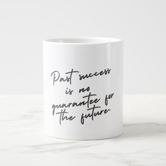 Past success is no guarantee quote large coffee mug (Front)