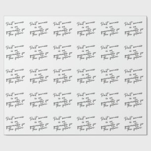 Past success is no guarantee quote wrapping paper
