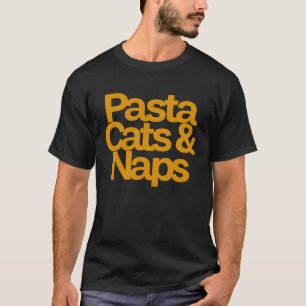Pasta Cats And Naps T-Shirt
