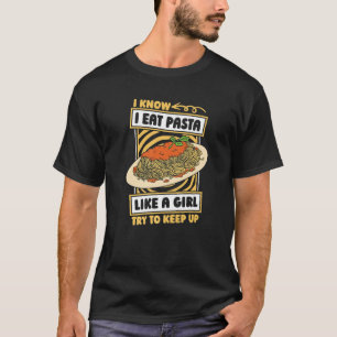 Pasta Girl Italiancuisine Italian Cuisine Food  Pa T-Shirt