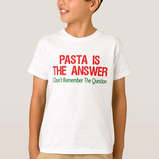 Pasta Is The Answer T-Shirt (Front)