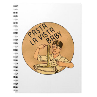 Pasta La Vista Baby Notebook