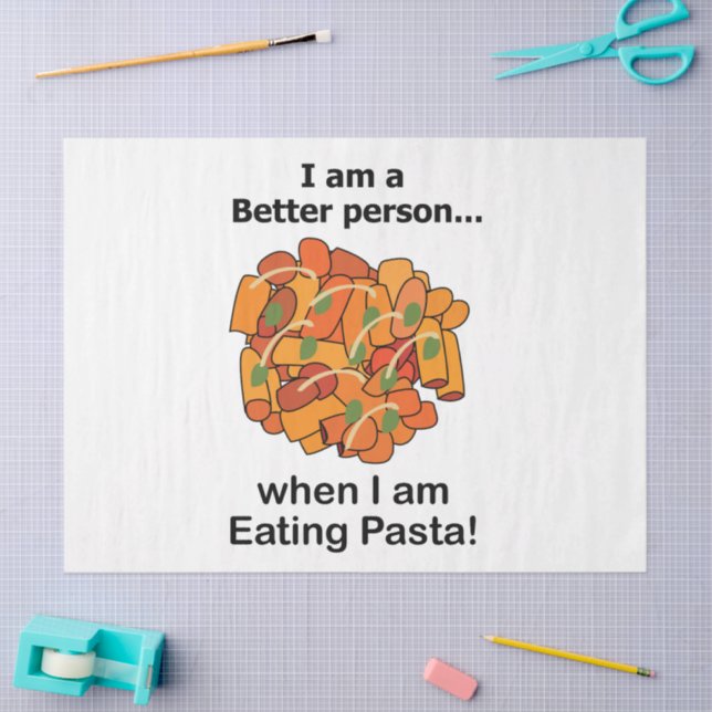 Pasta Makes Me Better Funny Pasta Lover  Tissue Paper (Craft)