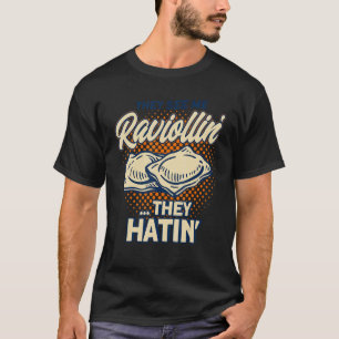 Pasta They See Me Raviollin Pun Pasta Ravioli T-Shirt