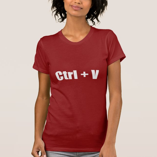 Paste - CTRL + V T-Shirt (Front)