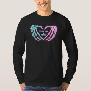 Pastel Goth I Love You To Death Valentine's Day Sk T-Shirt