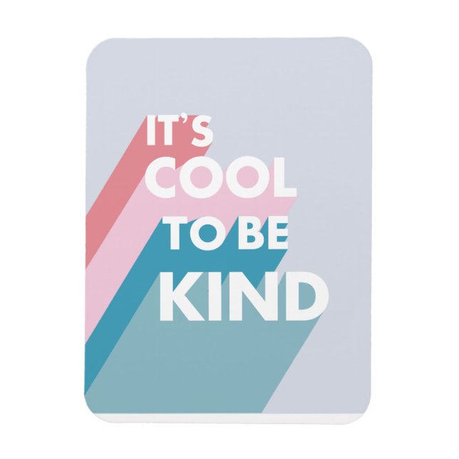 Pastel It's cool to be kind cute and modern Magnet (Vertical)