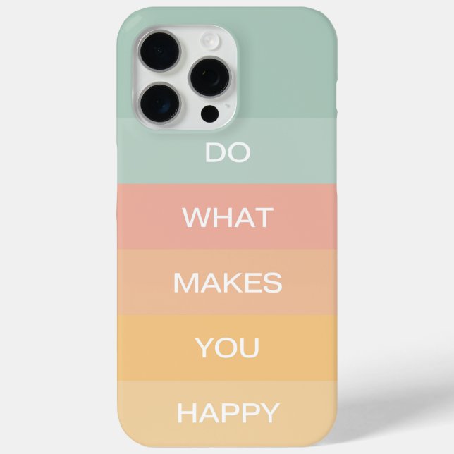 Pastel Positive Quote Do What Makes You Happy Case-Mate iPhone Case (Back)