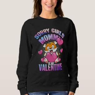 Pastel Tiger Sorry Girls Mommy Is My Valentine Day Sweatshirt