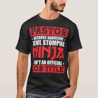Pastor Because Devil Stomping Ninja Isn't Official T-Shirt
