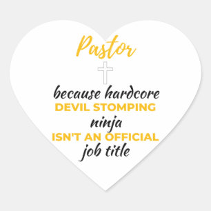 Pastor Because Hardcore Devil Stomping Ninja bl Heart Sticker
