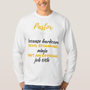 Pastor Because Hardcore Devil Stomping Ninja bl T-Shirt