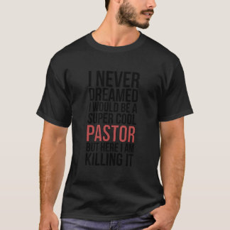 Pastor Christian Pastor Preacher Proud Pastor T-Shirt