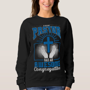 Pastor For Men Women Cool Awesome Congregation Sweatshirt