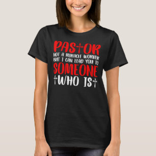 Pastor Not A Miracle Worker T-Shirt