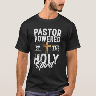 Pastor Powered By The Holy Spirit Pastor T-Shirt